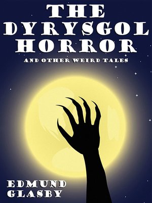 cover image of The Dyrysgol Horror and Other Weird Tales